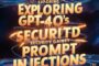 Exploring GPT-4o's Enhanced Security Against Prompt Injections.